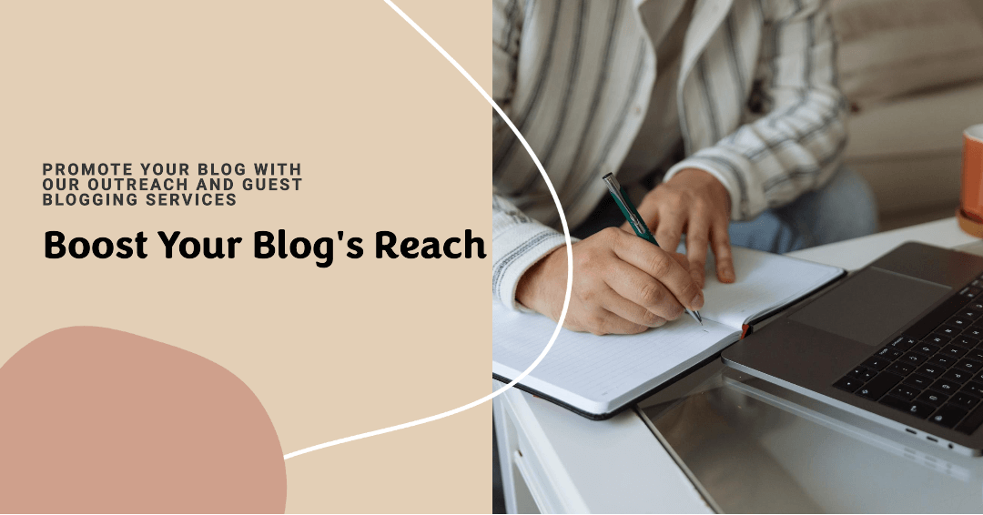 Blog Outreach and Guest Blogging Services: Your Path to Digital Success