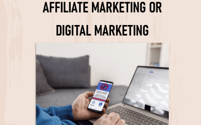 Which is Better Affiliate Marketing or Digital Marketing