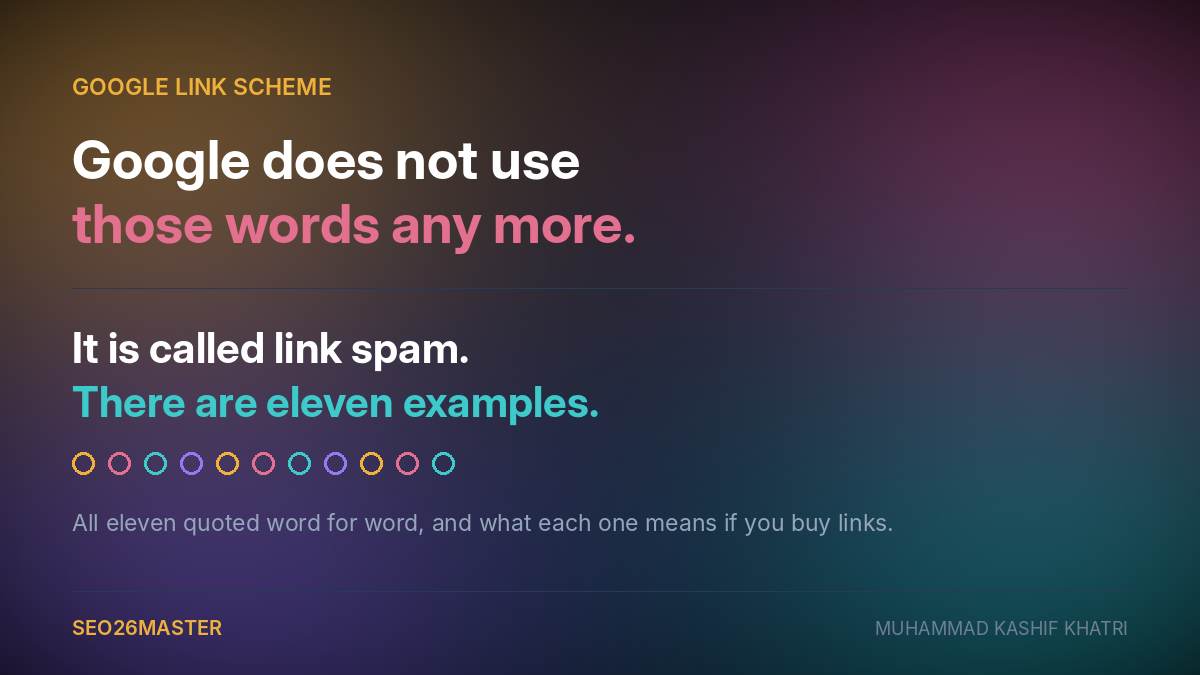 Google link scheme: Google calls it link spam and lists eleven examples